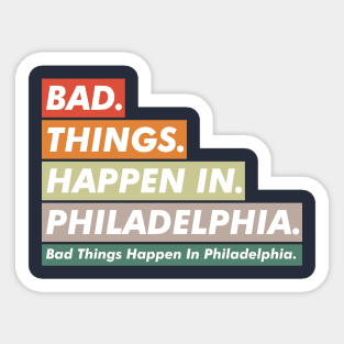 Bad Things Happen In Philadelphia / RIP Walter Wallace Jr. Sticker